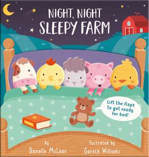 Night Night, Sleepy Farm de Danielle Mclean