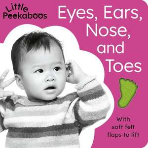 Eyes, Ears, Nose, and Toes - Little Peekaboos de Tiger Tales