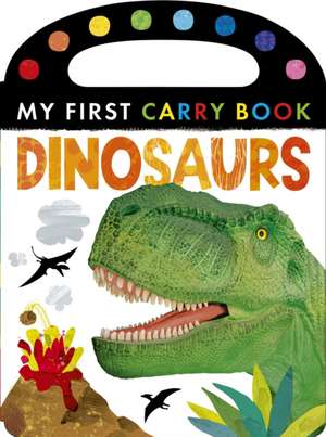 Dinosaurs: My First Carry Book de Tiger Tales