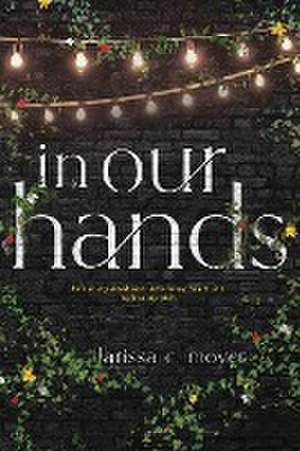 in our hands de Larissa C. Moyer