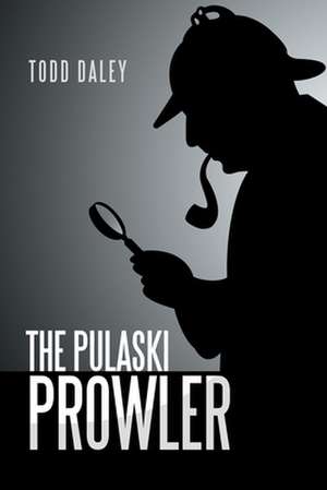 The Pulaski Prowler de Todd Daley