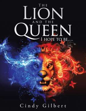 The Lion and the Queen I Hope to Be.... de Cindy Gilbert