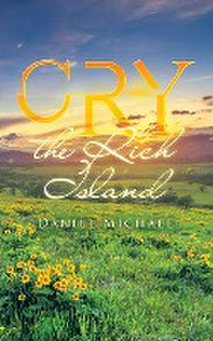 CRY, the Rich Island de Daniel Michael