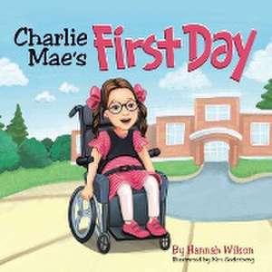 Charlie Mae's First Day de Hannah Wilson