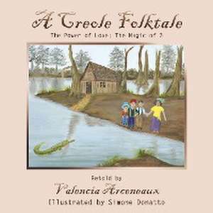 A Creole Folktale de Valencia Arceneaux