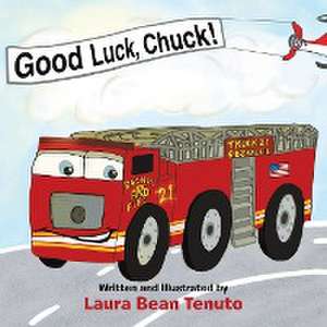 Good Luck, Chuck! de Laura Bean Tenuto