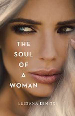 The Soul of a Woman de Luciana Dimitri