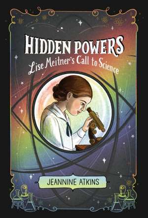 Hidden Powers de Jeannine Atkins