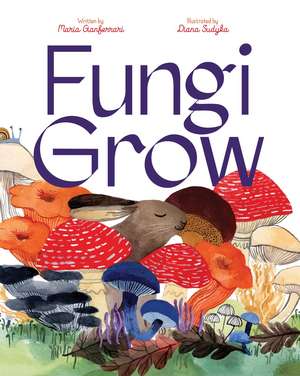 Fungi Grow de Maria Gianferrari