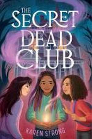 The Secret Dead Club de Karen Strong