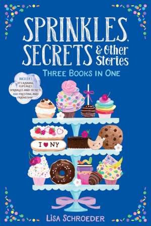 Sprinkles, Secrets & Other Stories de Lisa Schroeder