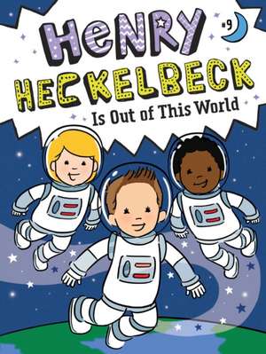 Henry Heckelbeck Is Out of This World de Wanda Coven