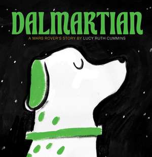 Dalmartian: A Mars Rover's Story de Lucy Ruth Cummins