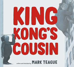 King Kong's Cousin de Mark Teague