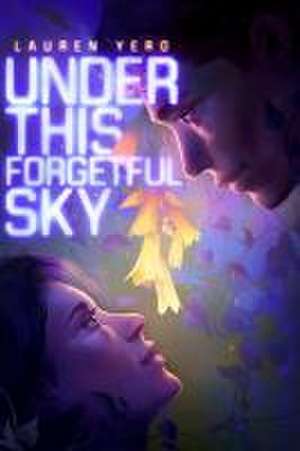 Under This Forgetful Sky de Lauren Yero