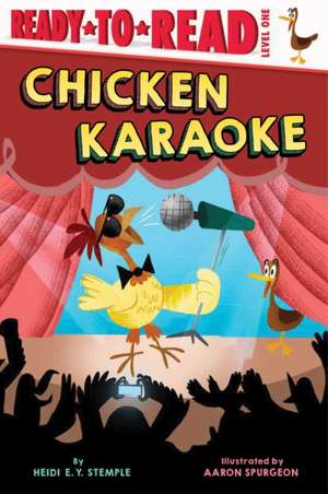 Chicken Karaoke: Ready-To-Read Level 1 de Heidi E. Y. Stemple