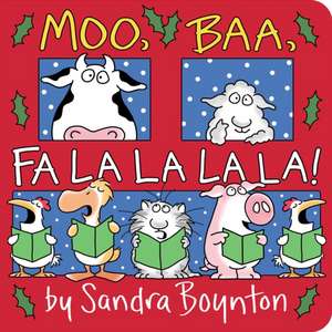 Moo, Baa, Fa La La La La! de Sandra Boynton