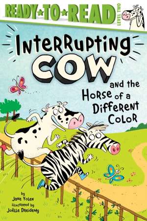 Interrupting Cow and the Horse of a Different Color: Ready-To-Read Level 2 de Jane Yolen