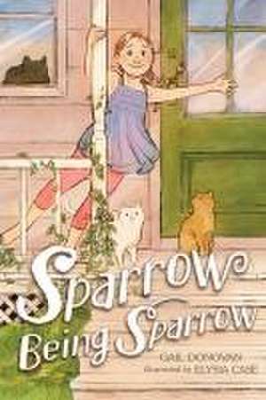 Sparrow Being Sparrow de Gail Donovan