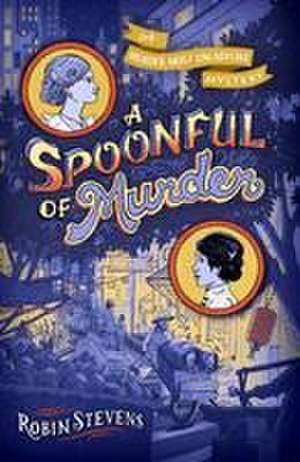 A Spoonful of Murder de Robin Stevens