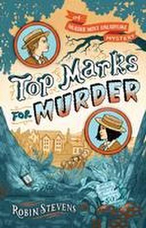 Top Marks for Murder de Robin Stevens