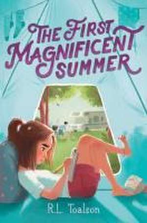 The First Magnificent Summer de R L Toalson