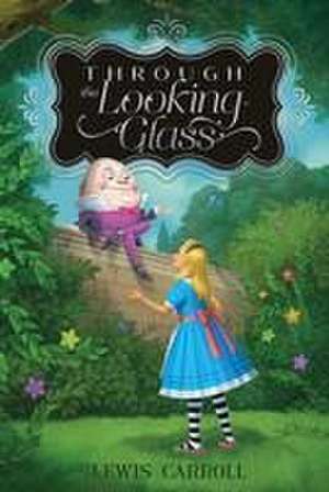 Through the Looking-Glass de Lewis Carroll