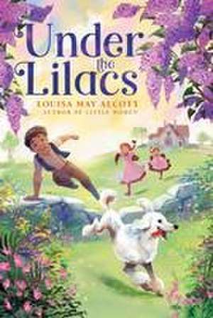 Under the Lilacs de Louisa May Alcott