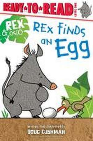 Rex Finds an Egg de Doug Cushman