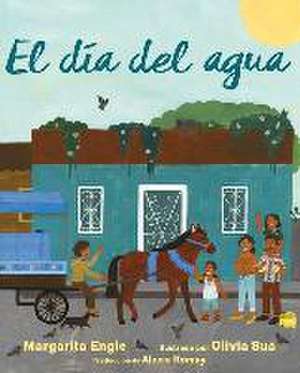 El Día del Agua (Water Day) de Margarita Engle