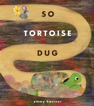 So Tortoise Dug de Emmy Kastner