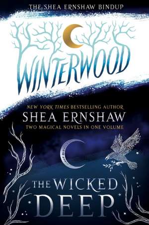 The Shea Ernshaw Bindup: The Wicked Deep; Winterwood de Shea Ernshaw