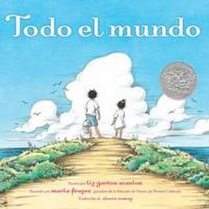 Todo El Mundo (All the World) de Liz Garton Scanlon