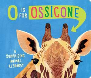 O Is for Ossicone de Hannah Eliot