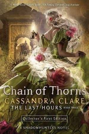 The Last Hours 3: Chain of Thorns de Cassandra Clare