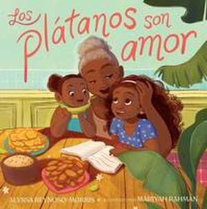 Los Plátanos Son Amor (Plátanos Are Love) de Alyssa Reynoso-Morris