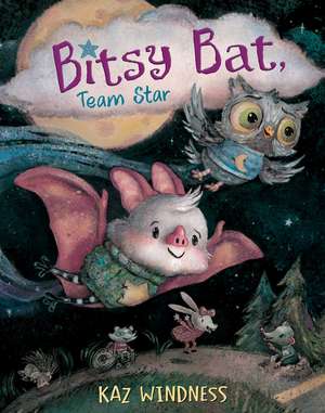 Bitsy Bat, Team Star de Kaz Windness