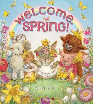 Welcome, Spring! de Apryl Stott
