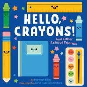 Hello, Crayons! de Hannah Eliot