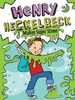 Henry Heckelbeck Makes Super Slime de Wanda Coven