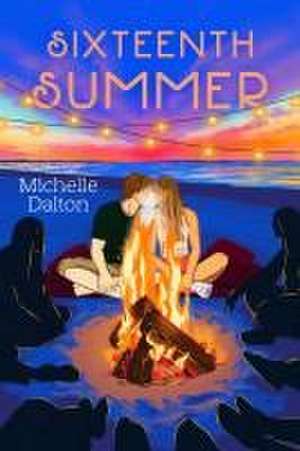 Sixteenth Summer de Michelle Dalton