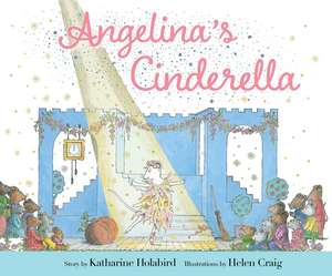 Angelina's Cinderella de Katharine Holabird