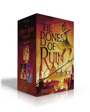 The Bones of Ruin Trilogy (Boxed Set): The Bones of Ruin; The Song of Wrath; The Lady of Rapture de Sarah Raughley