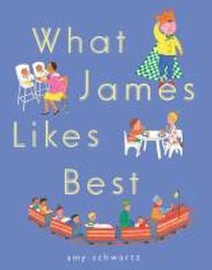 What James Likes Best de Amy Schwartz