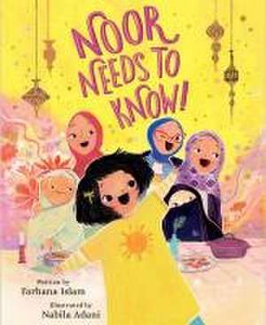 Noor Needs to Know! de Farhana Islam