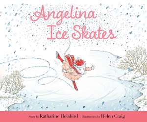 Angelina Ice Skates de Katharine Holabird