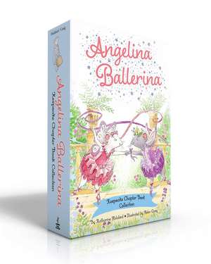 Angelina Ballerina Keepsake Chapter Book Collection (Boxed Set): Best Big Sister Ever!; Angelina Ballerina's Ballet Tour; Angelina Ballerina and the Dancing Princess; Angelina Ballerina and the Fancy Dress Day de Katharine Holabird