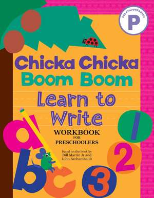 Chicka Chicka Boom Boom Learn to Write Workbook for Preschoolers de Bill Martin Jr