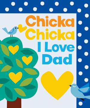 Chicka Chicka I Love Dad de Jr. Bill Martin