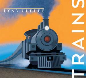 Trains de Lynn Curlee